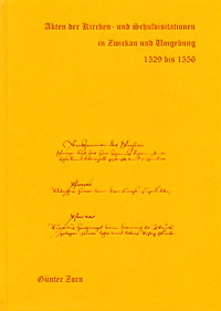 Akten der Kirchen- und Schulvisitationen in Zwickau und Umgebung. 1529 bis 1556