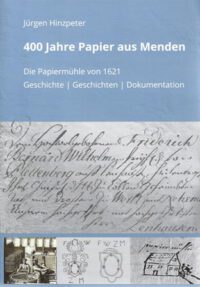 400 Jahre Papier aus Menden – Die Papiermühle von 1621
