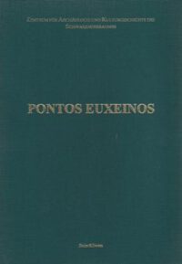 ZAKS Band 10: Pontos Euxeinos. Beiträge zur Archäologie und Geschichte des antiken Schwarzmeer- und Balkanraumes