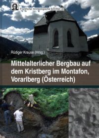Mittelalterlicher Bergbau auf dem Kristberg im Montafon, Vorarlberg – Österreich