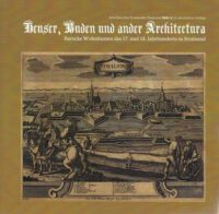 <b>Schriftenreihe Stralsunder Denkmale Heft 4: </b>Heuser, Buden und ander Architectura - Barocke Wohnbauten des 17. und 18. Jahrhunderts in Stralsund