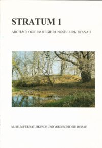 Stratum 1 Archäologie im Regierungsbezirk Dessau