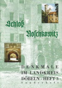 Denkmale im Landkreis Döbeln Heft 3: <b>Schloß Noschkowitz</b>