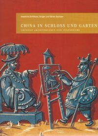 China in Schloss und Garten: Chinoise Architekturen und Innenräume
