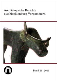 Archäologische Berichte aus Mecklenburg-Vorpommern Heft 26 (2019)