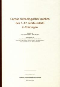 Corpus archäologischer Quellen des 7. – 12. Jahrhunderts in Thüringen