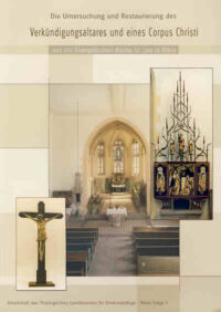 Arbeitshefte TLDA Band 3: Die Untersuchung und Restaurierung des Verkündigungsaltars und eines Corpus Christi aus der Evangelischen Kirche St. Leo in Bibra