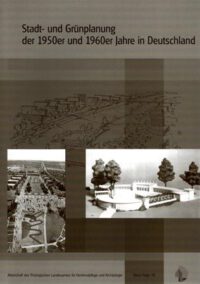 Arbeitshefte TLDA Band 28: Stadt- und Grünplanung der 1950er und 1960er Jahre in Deutschland. - Symposium vom 27.04.2006