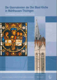 Arbeitshefte TLDA Band 38: Die Glasmalereien der Divi Blasii Kirche in Mühlhausen/Thüringen.