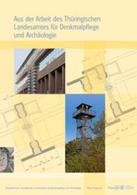 Arbeitshefte TLDA Band 44: Aus der Arbeit des Thüringischen Landesamtes für Denkmalpflege und Archäologie. Jahrgangsband 2013