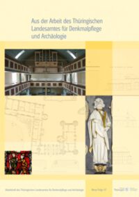 Arbeitshefte TLDA Band 47: Aus der Arbeit des Thüringischen Landesamtes für Denkmalpflege und Archäologie. Jahrgangsband 2014