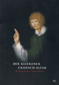 Sonderausstellung: <b>Der Kliekener Cranach-Altar</b> - Rettungsaktion Landesschätze