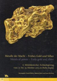 Tagung S-A Band 11/1 und 11/2:Metalle der Macht – Frühes Gold und Silber. Metals of power – Early Gold and silver