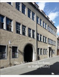 Band 14: <b>Das Schleiermacherhaus in Halle (Saale)</b>