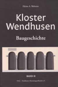 Kloster Wendhusen Band 2: Baugeschichte von den Anfängen im 9. Jahrhundert bis zur Gegenwart