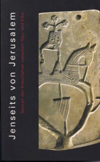 Sonderausstellung: <b>Jenseits von Jerusalem</b> Spuren der Kreuzfahrer zwischen Harz und Elbe (Sonderausstellung „Saladin und die Kreuzfahrer“)