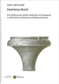Veröffentlichungen des Landesamtes für Archäologie Sachsen Band 69: <b>Zwenkau-Nord. </b>Eine Siedlung der späten Latènezeit am Übergang zur Römischen Kaiserzeit aus Mitteldeutschland.