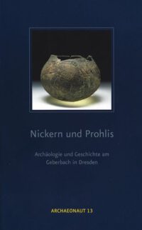 Heft 13: Nickern und Prohlis – Archäologie und Geschichte am Geberbach in Dresden
