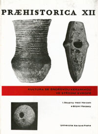 Praehistorica 12 (XII): Kultura se šnurovou keramikou ve strední Evrope I. – Die schnurkeramische Kultur in Mitteleuropa I.