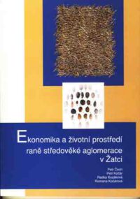 Ekonomika a zivotni prostredi rane stredoveke aglomerace v Zatci. Wirtschaft und Lebensraum in der frühmittelalterlichen Siedlungsagglomeration von Zatec. Die Ergebnisse der archäologischen und paläobotanischen Forschung