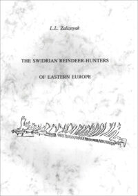 BUFM Band 5: The Swidrian Reindeer-Hunters of Eastern Europe.