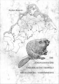 BUFM Band 23: Die jungpleistozäne und holozäne Tierwelt Mecklenburg-Vorpommerns - Faunenhistorische und kulturgeschichtliche Befunde.