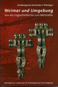 Band 2: Weimar und Umgebung - <i>Von der Urgeschichte bis zum Mittelalter</i>