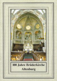 Der kleine sakrale Kunstführer Band 9: 100 Jahre Brüderkirche Altenburg