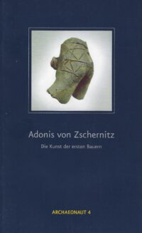 Heft 4: Adonis von Zschernitz. Die Kunst der ersten Bauern
