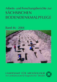 Arbeits- und Forschungsberichte zur sächsischen Bodendenkmalpflege, Band 46 (2004)