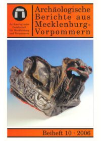 Archäologische Berichte aus Mecklenburg-Vorpommern Beiheft 10