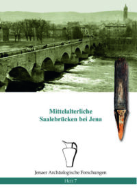 JAF Heft 7: Mittelalterliche Saalebrücken bei Jena