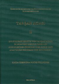 Die Steinartefakte von Tavşan Adasi im Kontext des kulturellen Austausches zwischen der Ägäis und Anatolien während der Bronzezeit. (Tavşan Adasi II)