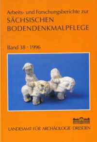 Arbeits- und Forschungsberichte zur sächsischen Bodendenkmalpflege, Band 38 (1996)