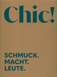 Chic! Schmuck. Macht. Leute (Ausstellung smac 1.4. – 28.8.2022)