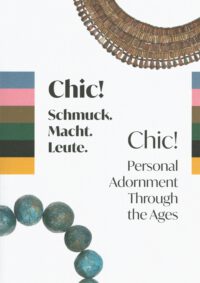 Chic! Schmuck. Macht. Leute (Ausstellung smac 1.4. – 28.8.2022) Ein Führer durch die Ausstellung des Staatlichen Museums für Archäologie Chemnitz