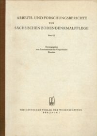 Arbeits- und Forschungsberichte zur sächsischen Bodendenkmalpflege, Band 22 (1977)