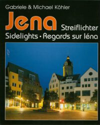 Jena Streiflichter. Sidelights. Regards sur Iéna. – Bildband