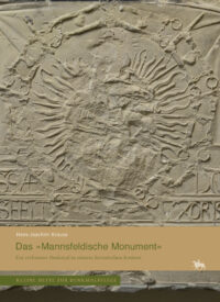 Heft 16: Das »Mannsfeldische Monument« - Ein verlorenes Denkmal in seinem historischen Kontext
