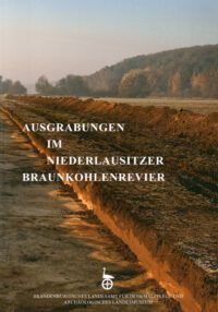 Arbeitsberichte zur Bodendenkmalpflege in Brandenburg 32 Ausgrabungen im Niederlausitzer Braunkohlenrevier 2015/2016