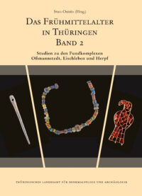 Band 47: Das Frühmittelalter in Thüringen (Band 2) Studien zu den Fundkomplexen Oßmannstedt, Eischleben und Herpf