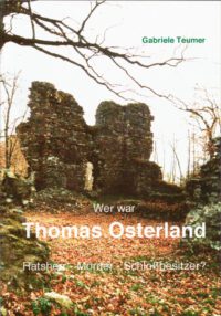 Wer war Thomas Osterland. Ratsherr – Mörder – Schloßbesitzer?