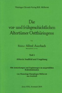Die vor- u. frühgeschichtlichen Altertümer Ostthüringens Teil 1 - Altkreis Saalfeld und Umgebung