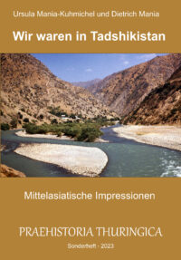 Wir waren in Tadshikistan - Mittelasiatische Impressionen Praehistoria Thuringica Sonderheft 2023
