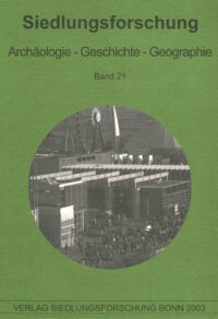 Siedlungsforschung Band 22: Singuläre und periodische Großveranstaltungen in ihrer Auswirkung auf die historische Kulturlandschaft