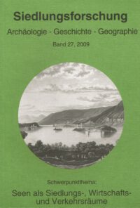 Siedlungsforschung Band 27: Seen als Siedlungs-, Wirtschafts- und Verkehrsräume