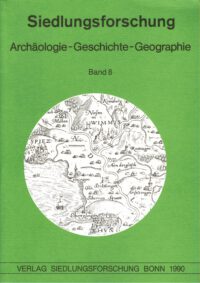 Siedlungsforschung Band 8: Siedlungsprozesse an der Höhengrenze der Ökumene. Am Beispiel der Alpen.