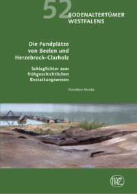 Bodenaltertümer Westfalens Band 52: Die Fundplätze von Beelen und Herzebrock-Clarholz – Schlaglichter zum frühgeschichtlichen Bestattungswesen