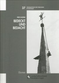 Denkmalpflege und Forschung in Westfalen Band 37: Bedeckt und Bedacht