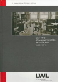 Denkmalpflege und Forschung in Westfalen Band 39: Gast- und Schankwirtschaften im Sauerland